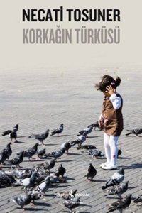Korkağın Türküsü Necati Tosuner İş Bankası Kültür Yayınları
