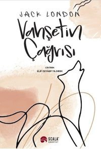 Vahşetin Çağrısı Jack London Scala Yayıncılık