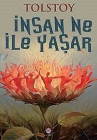 İnsan Ne ile Yaşar? Lev Nikolayeviç Tolstoy Nilüfer Yayınları