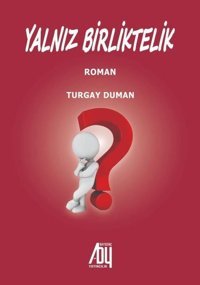 Yalnız Birliktelik Turgay Duman Baygenç Yayıncılık