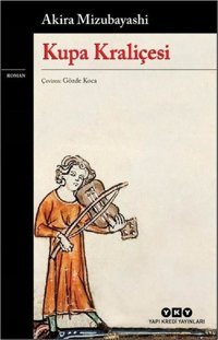 Kupa Kraliçesi Akira Mizubayashi Yapı Kredi Yayınları