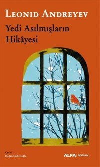 Yedi Asılmışların Hikayesi Leonid Andreyev Alfa Yayıncılık