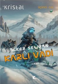 Karlı Vadi - Kristal Üçüncü Cilt İlker Selman Kafe Kültür Yayıncılık