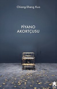 Piyano Akortçusu Chiang - Sheng Kuo Eksik Parça Yayınları