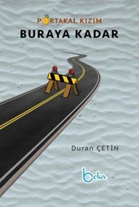 Portakal Kızım Buraya Kadar Duran Çetin Beka Yayınları
