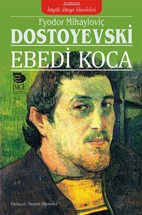 Ebedi Koca Fyodor Mihayloviç Dostoyevski İmge Kitabevi