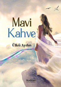 Mavi Kahve Ülkü Aydın Kadran Medya&Yayıncılık