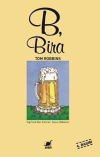 B Bira Tom Robbins Ayrıntı Yayınları