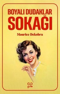 Boyalı Dudaklar Sokağı Maurice Dekobra Gufo Yayınları