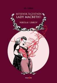Mtsensk İlçesi'nin Lady Macbeth'i Nikolai Leskov Okuyan Us Yayınları