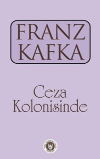 Ceza Kolonisinde Franz Kafka Türk Edebiyatı Vakfı Yayınları
