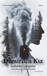 Demirden Kız isabelle Gregoire Ayrıkotu Yayınları