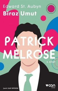 Patrick Melrose 3-Biraz Umut Edward St Aubyn Can Yayınları