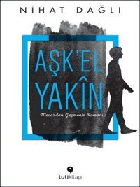 Aşk'el Yakin Nihat Dağlı Dağlı Tuti Kitap
