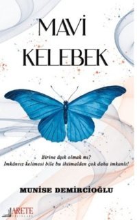 Mavi Kelebek Munise Demircioğlu Arete Yayınları