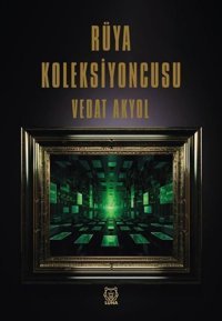 Rüya Koleksiyoncusu Vedat Akyol Luna Yayınları
