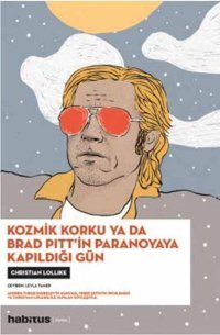 Kozmik Korku ya da Brad Pitt'in Paranoyaya Kapıldığı Gün Christian Lollike Habitus Kitap