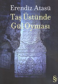 Taş Üstünde Gül Oyması Erendiz Atasü Everest Yayınları