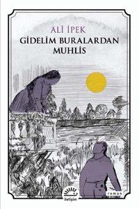 Gidelim Buralardan Muhlis Ali İpek İletişim Yayınları