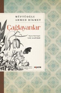 Çağlayanlar - Türk Edebiyatı Klasikleri Müftüoğlu Ahmed Hikmet Kopernik Kitap