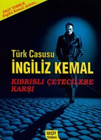 Türk Casusu İngiliz Kemal Kıbrıslı Çetecilere Karşı Esat Tomruk Geçit