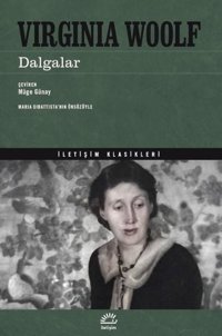 Dalgalar - İletişim Klasikleri Virginia Woolf İletişim Yayınları