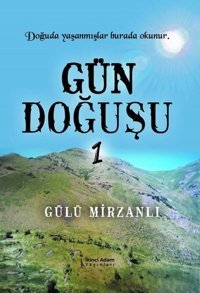 Gün Doğuşu - 1 Gülü Mirzanlı İkinci Adam Yayınları