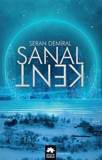 Sanal Kent Seran Demiral Eksik Parça Yayınları
