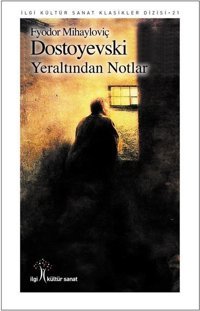 Yeraltından Notlar Fyodor Mihayloviç Dostoyevski İlgi Kültür Sanat Yayınları