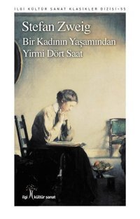 Bir Kadının Yaşamından Yirmi Dört Saat Stefan Zweig İlgi Kültür Sanat Yayınları