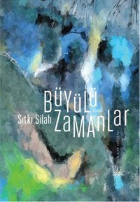 Büyülü Zamanlar Sıtkı Silah Yitik Ülke Yayınları