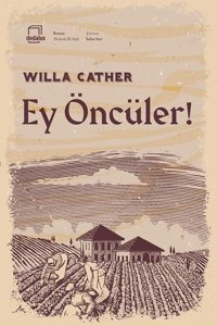 Ey Öncüler! Willa Sibert Cather Dedalus