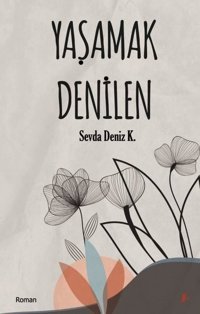 Yaşamak Denilen Sevda Deniz K. Okur Kitaplığı