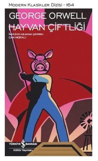 Hayvan Çiftliği - Modern Klasikler 164 George Orwell İş Bankası Kültür Yayınları