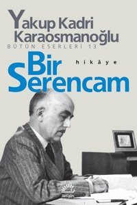 Bir Serencam Yakup Kadri Karaosmanoğlu İletişim Yayınları