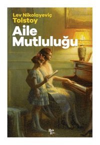 Aile Mutluluğu Aleksey Nikolayeviç Tolstoy Halk Kitabevi