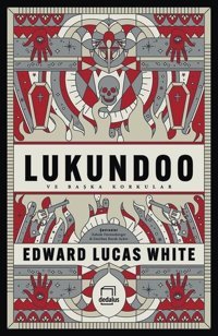 Lukundoo ve Başka Korkular Edward Lucas White Dedalus
