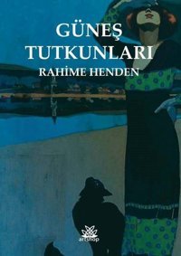 Güneş Tutkunları Rahime Henden Artshop Yayıncılık