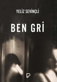 Ben Gri Yeliz Sevinçli Paşa Yayınları