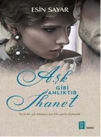 Aşk Gibi Anlıktır İhanet Esin Sayar Mona