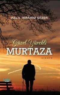 Güzel Yürekli Murtaza Halil İbrahim Sezer Çimke
