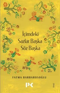 İçimdeki Sazlar Başka Söz Başka Fatma Barbarosoğlu Profil Kitap