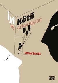 İyi Kötü ve Arkadaşları Defne Sarıöz Nota Bene Yayınları