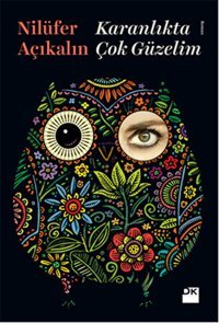 Karanlıkta Çok Güzelim Nilüfer Açıkalın Doğan Kitap