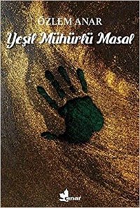 Yeşil Mühürlü Masal Özlem Anar Çınar Yayınları