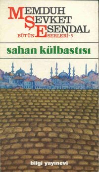 Sahan Külbastısı Memduh Şevket Esendal Bilgi Yayınevi