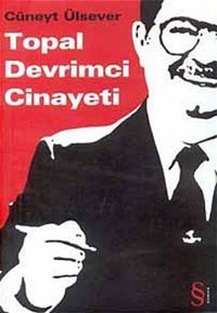 Topal Devrimci Cinayeti Cüneyt Ülsever Everest Yayınları