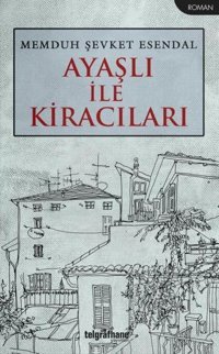 Ayaşlı İle Kiracıları Memduh Şevket Esendal Telgrafhane Yayınları