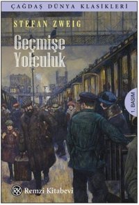 Geçmişe Yolculuk - Çağdaş Dünya Klasikleri Stefan Zweig Remzi Kitabevi