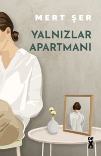 Yalnızlar Apartmanı Mert Şer DEX